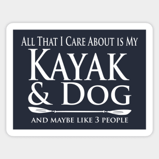 Kayaker - Care about my Kayak and Dog Sticker